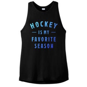 Hockey Is My Favorite Season Cool Saying For Sports Lovers Cute Gift Ladies PosiCharge Tri-Blend Wicking Tank