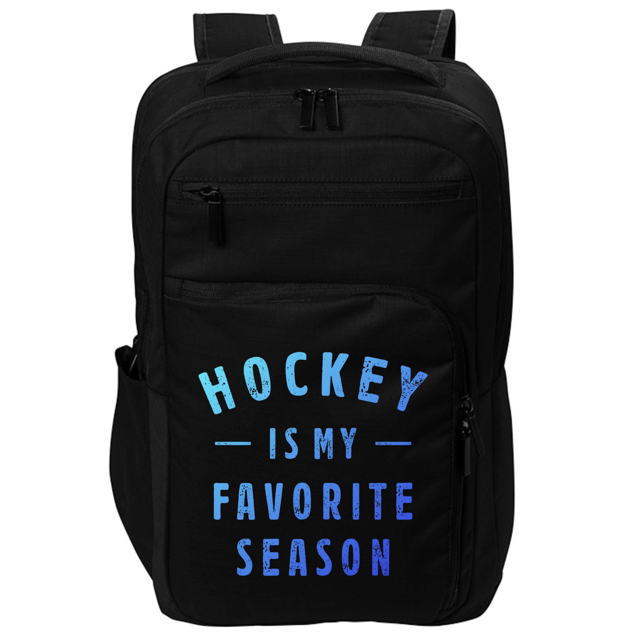 Hockey Is My Favorite Season Cool Saying For Sports Lovers Cute Gift Impact Tech Backpack