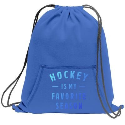 Hockey Is My Favorite Season Cool Saying For Sports Lovers Cute Gift Sweatshirt Cinch Pack Bag