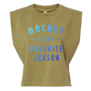 Hockey Is My Favorite Season Cool Saying For Sports Lovers Cute Gift Garment-Dyed Women's Muscle Tee