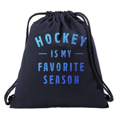 Hockey Is My Favorite Season Cool Saying For Sports Lovers Cute Gift Drawstring Bag