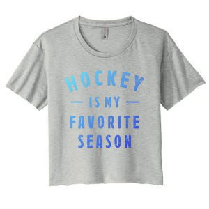 Hockey Is My Favorite Season Cool Saying For Sports Lovers Cute Gift Women's Crop Top Tee