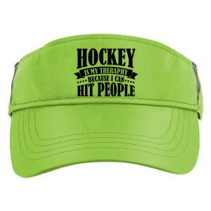 Hockey Is My Theraphy Because I Can Hit People Adult Drive Performance Visor