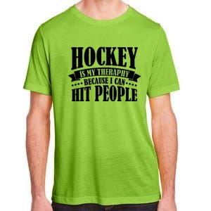 Hockey Is My Theraphy Because I Can Hit People Adult ChromaSoft Performance T-Shirt