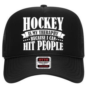 Hockey Is My Theraphy Because I Can Hit People High Crown Mesh Back Trucker Hat