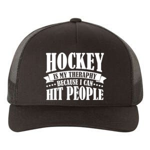 Hockey Is My Theraphy Because I Can Hit People Yupoong Adult 5-Panel Trucker Hat