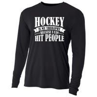 Hockey Is My Theraphy Because I Can Hit People Cooling Performance Long Sleeve Crew