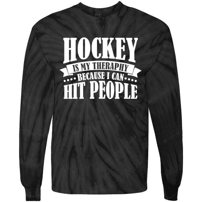 Hockey Is My Theraphy Because I Can Hit People Tie-Dye Long Sleeve Shirt