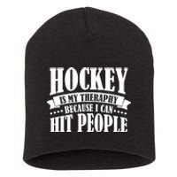 Hockey Is My Theraphy Because I Can Hit People Short Acrylic Beanie