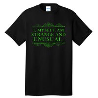 Halloween I Myself Am Strange And Unusual Tall T-Shirt