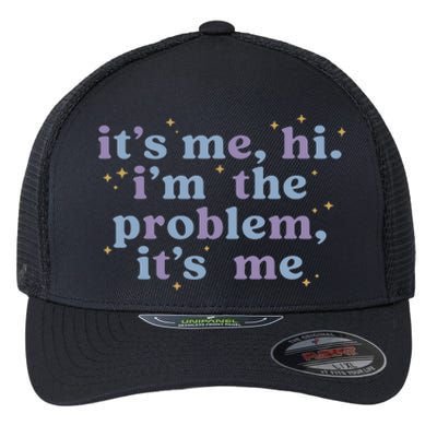 Hi Its Me Im The Problem Funny Flexfit Unipanel Trucker Cap