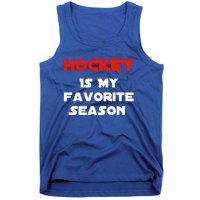 Hockey Is My Favorite Season Funny Gift For Hockey Lovers Player Cute Gift Tank Top