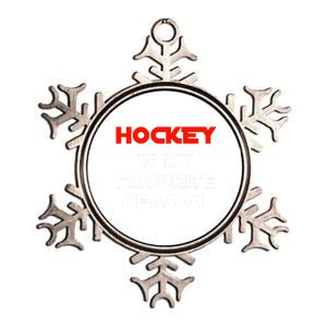 Hockey Is My Favorite Season Funny Gift For Hockey Lovers Player Cute Gift Metallic Star Ornament