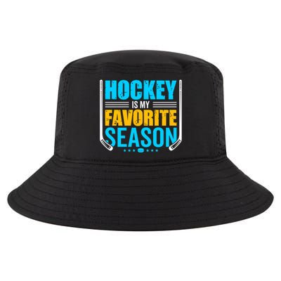 Hockey Is My Favorite Season Funny Sports Lovers Product Gift Cool Comfort Performance Bucket Hat