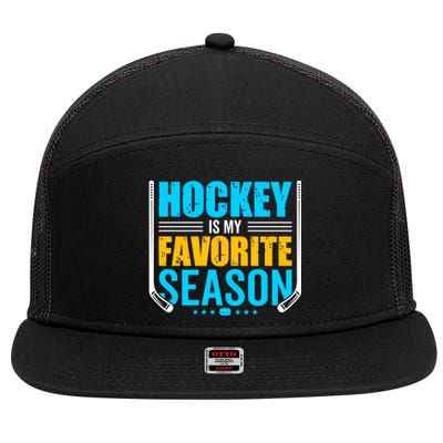 Hockey Is My Favorite Season Funny Sports Lovers Product Gift 7 Panel Mesh Trucker Snapback Hat