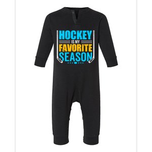 Hockey Is My Favorite Season Funny Sports Lovers Product Gift Infant Fleece One Piece