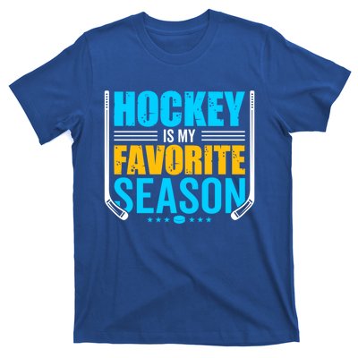 Hockey Is My Favorite Season Funny Sports Lovers Product Gift T-Shirt