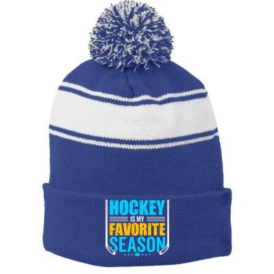 Hockey Is My Favorite Season Funny Sports Lovers Product Gift Stripe Pom Pom Beanie