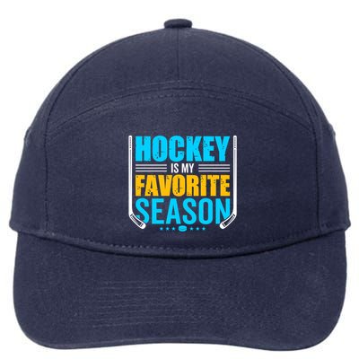 Hockey Is My Favorite Season Funny Sports Lovers Product Gift 7-Panel Snapback Hat