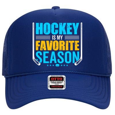 Hockey Is My Favorite Season Funny Sports Lovers Product Gift High Crown Mesh Back Trucker Hat