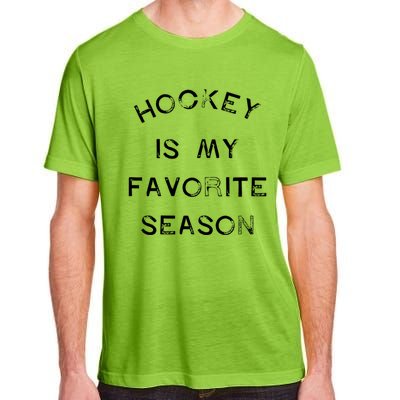 Hockey Is My Favorite Season Game Day Puck Goal Ice Rink Gift Adult ChromaSoft Performance T-Shirt