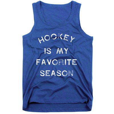 Hockey Is My Favorite Season Game Day Puck Goal Ice Rink Gift Tank Top