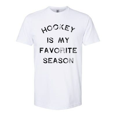 Hockey Is My Favorite Season Game Day Puck Goal Ice Rink Gift Softstyle® CVC T-Shirt