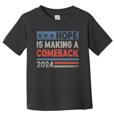 Hope Is Making A Comeback Kamala 2024 Toddler T-Shirt