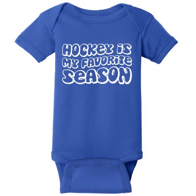 Hockey Is My Favorite Season Hockey Fan Puck Ice Hockey Cute Gift Baby Bodysuit