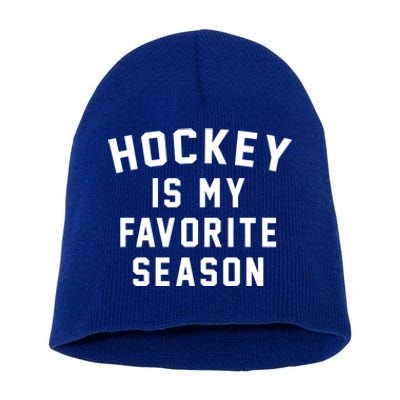 Hockey Is My Favorite Season Meaningful Gift Short Acrylic Beanie