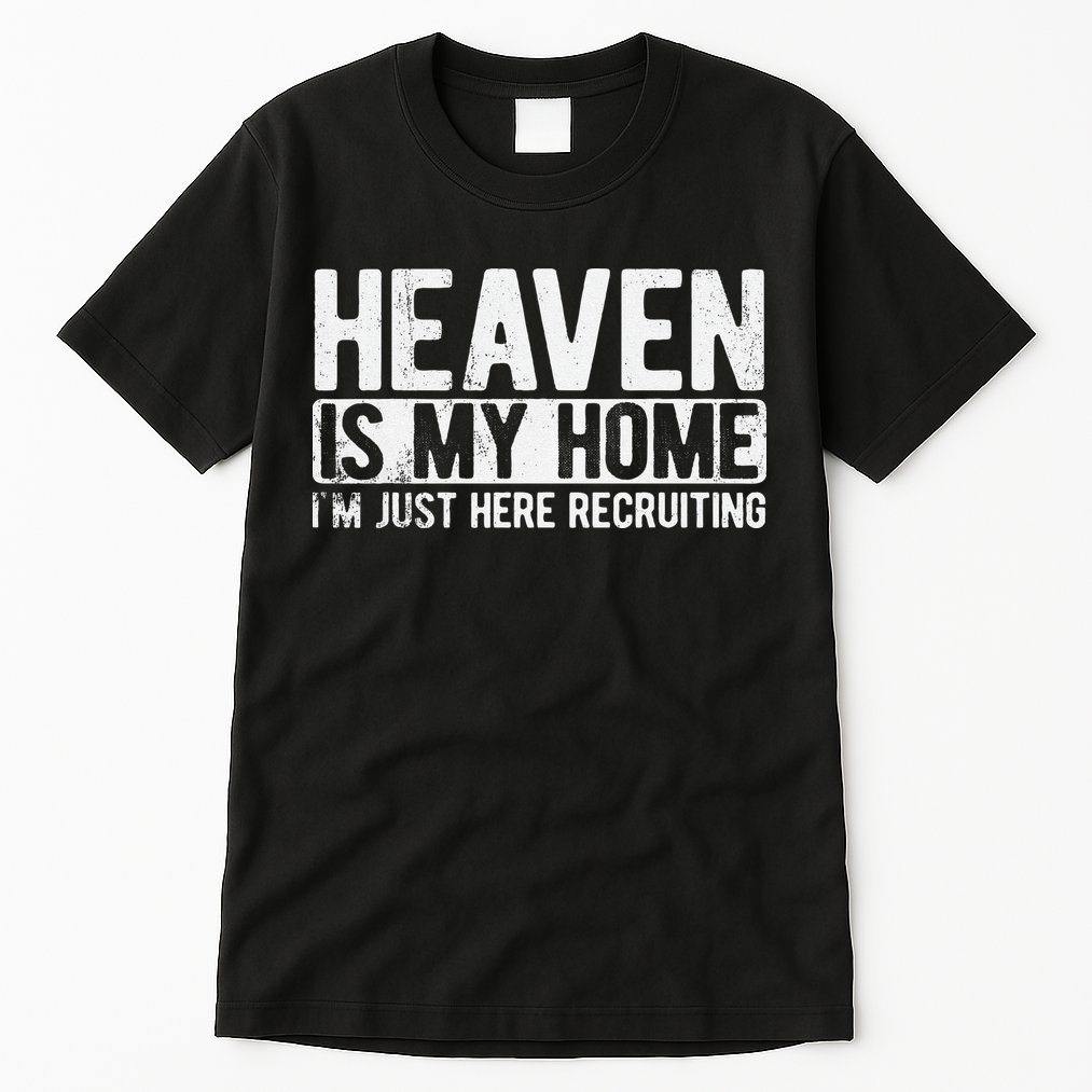 Heaven Is My Home Christian Religious Jesus Tall T-Shirt