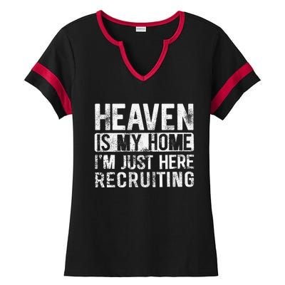 Heaven Is My Home IM Just Here Recruiting Ladies Halftime Notch Neck Tee