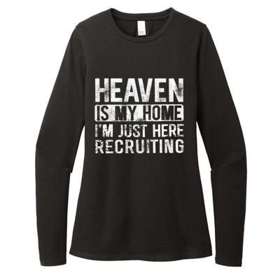 Heaven Is My Home IM Just Here Recruiting Womens CVC Long Sleeve Shirt