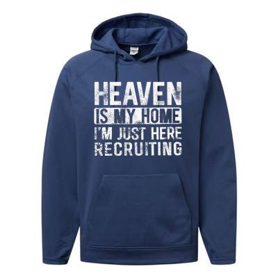 Heaven Is My Home IM Just Here Recruiting Performance Fleece Hoodie