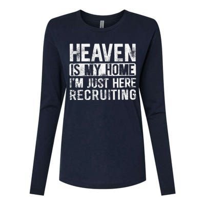 Heaven Is My Home IM Just Here Recruiting Womens Cotton Relaxed Long Sleeve T-Shirt