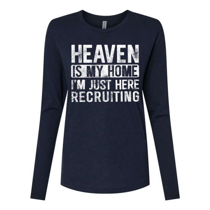 Heaven Is My Home IM Just Here Recruiting Womens Cotton Relaxed Long Sleeve T-Shirt