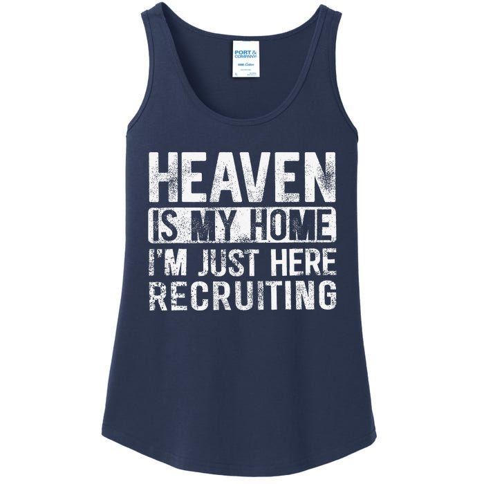 Heaven Is My Home IM Just Here Recruiting Ladies Essential Tank