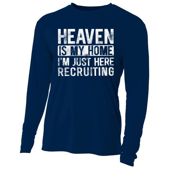 Heaven Is My Home IM Just Here Recruiting Cooling Performance Long Sleeve Crew