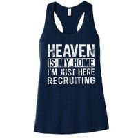 Heaven Is My Home IM Just Here Recruiting Women's Racerback Tank