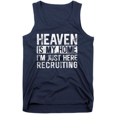 Heaven Is My Home IM Just Here Recruiting Tank Top