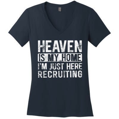 Heaven Is My Home IM Just Here Recruiting Women's V-Neck T-Shirt