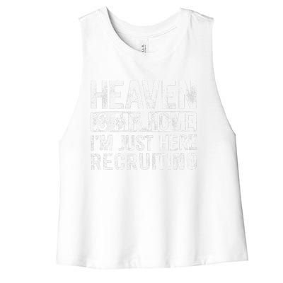 Heaven Is My Home IM Just Here Recruiting Women's Racerback Cropped Tank