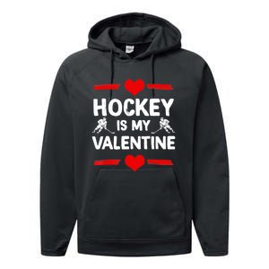 Hockey Is My Valentine Ice Hockey Team Hockey Supporter Gift Performance Fleece Hoodie