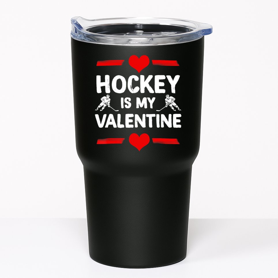 Hockey Is My Valentine Ice Hockey Team Hockey Supporter Gift Tumbler