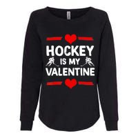 Hockey Is My Valentine Ice Hockey Team Hockey Supporter Gift Womens California Wash Sweatshirt