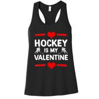 Hockey Is My Valentine Ice Hockey Team Hockey Supporter Gift Women's Racerback Tank