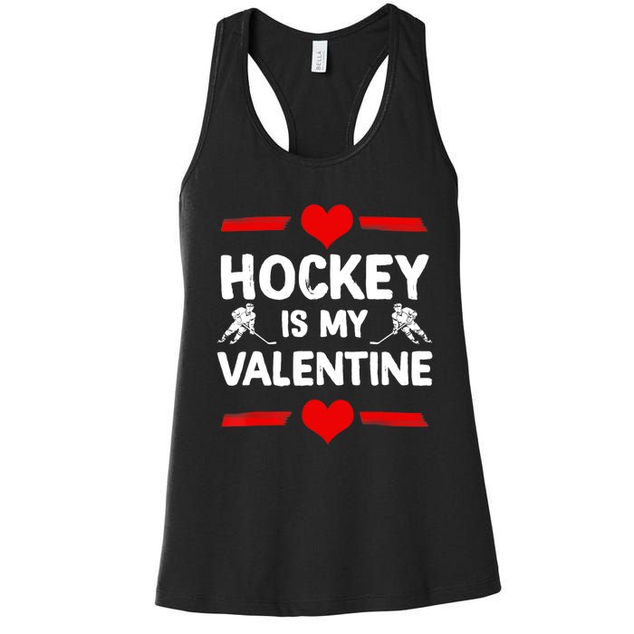 Hockey Is My Valentine Ice Hockey Team Hockey Supporter Gift Women's Racerback Tank