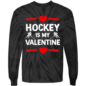 Hockey Is My Valentine Ice Hockey Team Hockey Supporter Gift Tie-Dye Long Sleeve Shirt