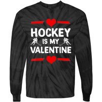 Hockey Is My Valentine Ice Hockey Team Hockey Supporter Gift Tie-Dye Long Sleeve Shirt