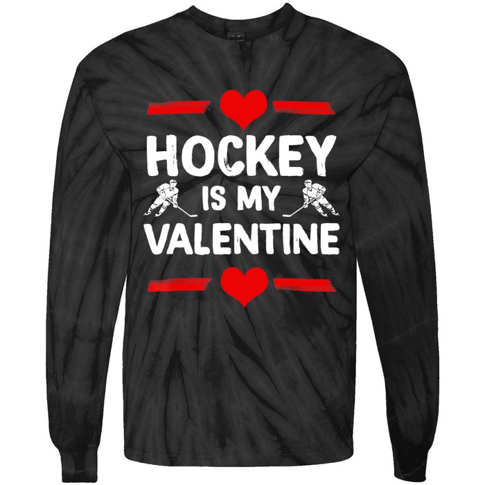 Hockey Is My Valentine Ice Hockey Team Hockey Supporter Gift Tie-Dye Long Sleeve Shirt